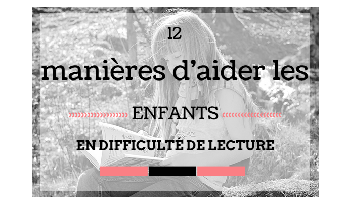 Help children with reading difficulties: 12 practical strategies